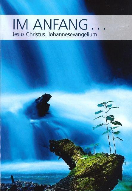 Titelbild der Broschüre "Im Anfang" - Johannesevangelium